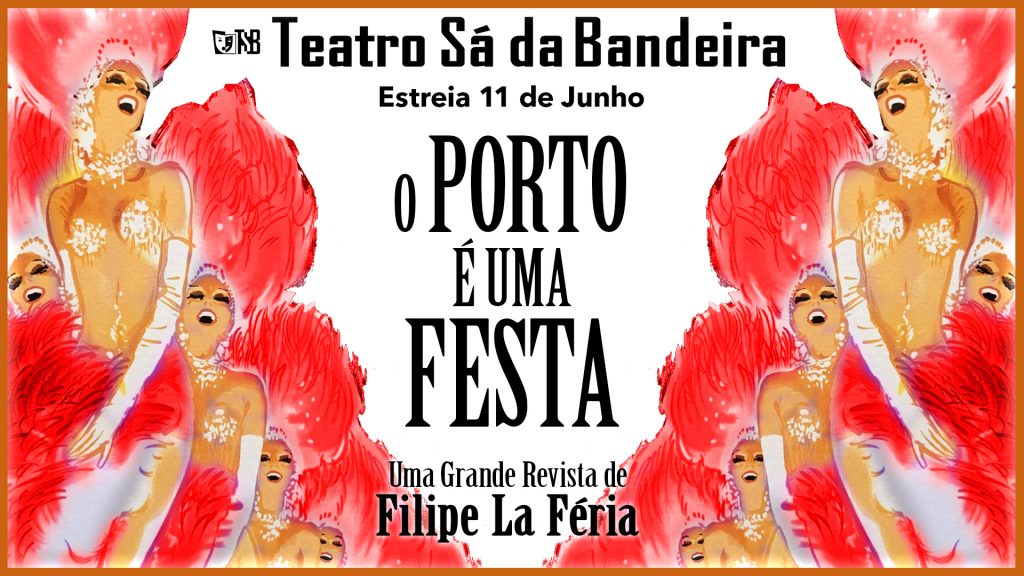 “O Porto é uma Festa” estreia a 11 de junho no Teatro Sá da Bandeira e promete pôr Portugal a rir “O Porto é uma Festa” estreia a 11 de junho no Teatro Sá da Bandeira e promete pôr Portugal a rir