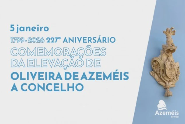 Oliveira de Azeméis celebra 227 anos de elevação a concelho no dia 05 de janeiro